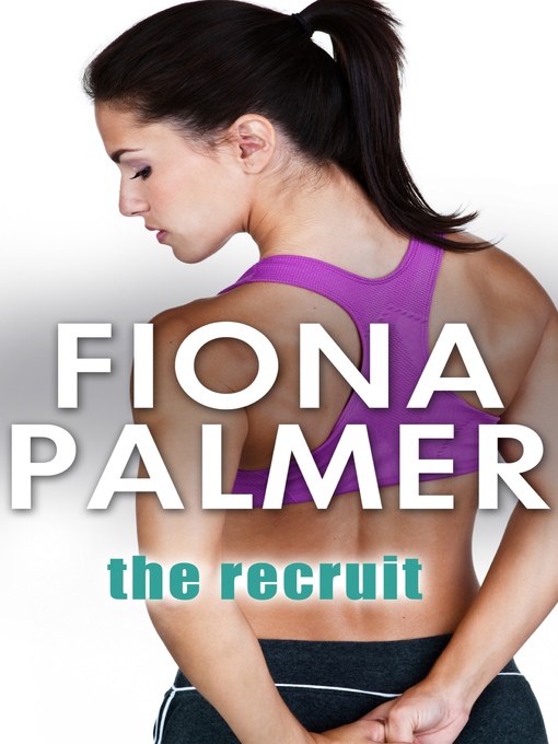 Title details for The Recruit by Fiona Palmer - Wait list